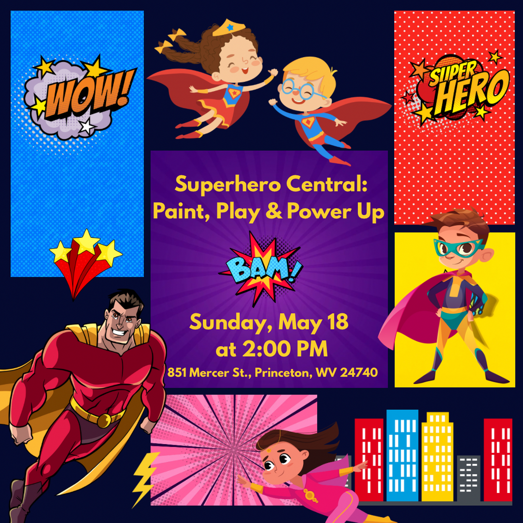 05/18/25 Superhero Central: Paint, Play & Powerup 2:00 PM