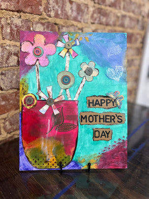 05/09/24 Mother’s Day Mixed Media Workshop 5:00 pm