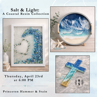 4/23/26 Salt & Light: A Coastal Resin Collection 6:00 PM