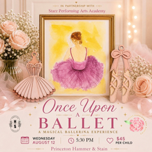 08/12/26 Once Upon a Ballet: A Magical Ballerina Experience 5:30 PM