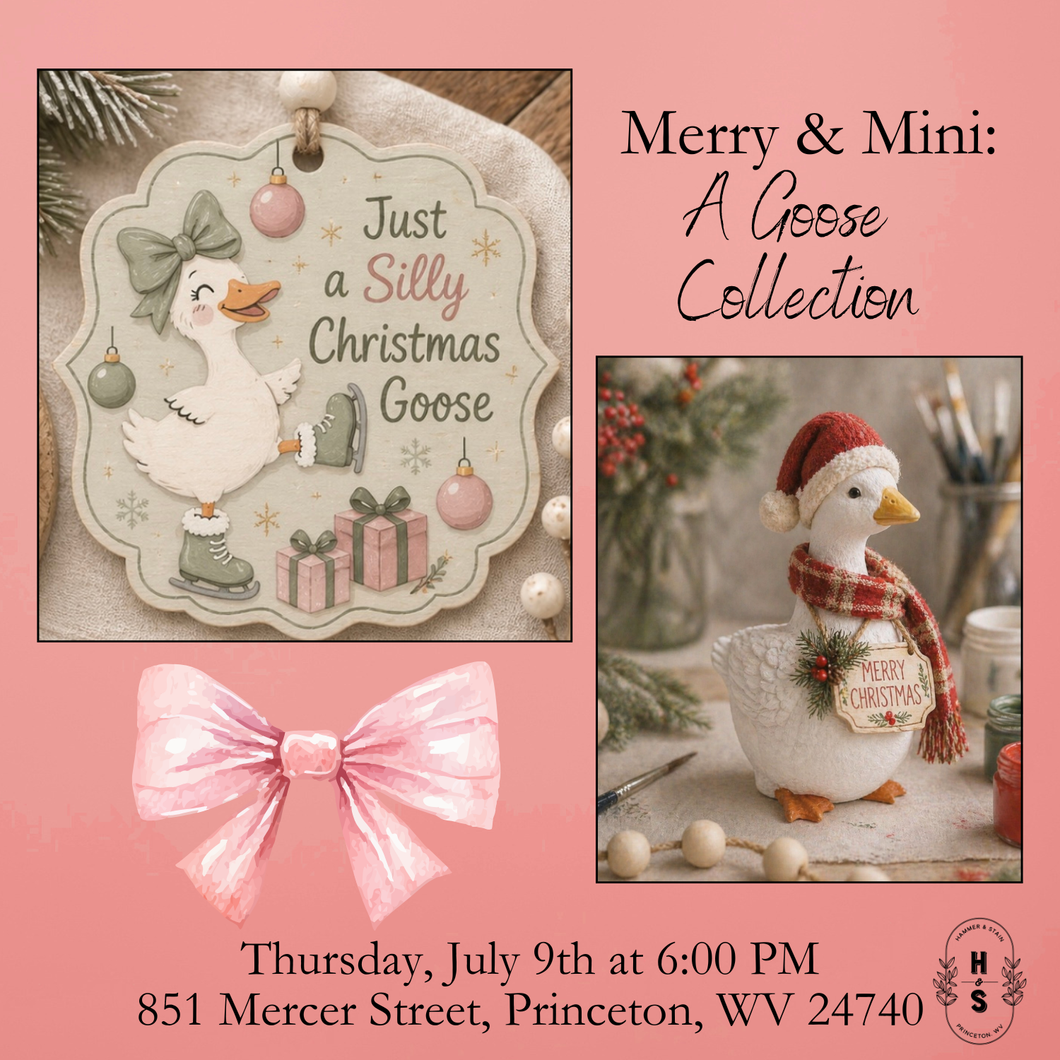 7/09/26 Merry & Mini: A Goose Collection 6:00 PM