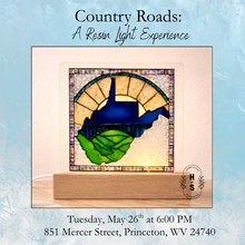 5/26/26 Country Roads: A Resin Light Experience 6:00 PM