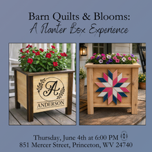 6/04/26 Barn Quilts & Blooms: A Planter Box Experience 6:00 PM