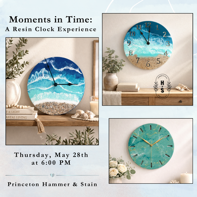 5/28/26 Moments in Time: A Resin Clock Experience 6:00 PM