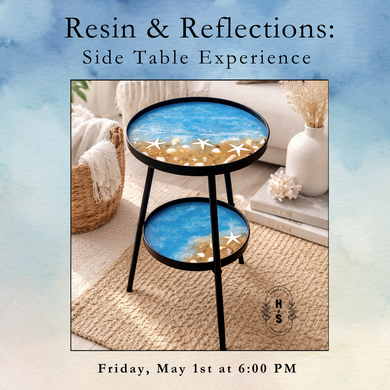 5/01/26 Resin & Reflections: Side Table Experience 6:00 PM