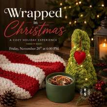 11/20/26 Wrapped in Christmas: A Cozy Holiday Experience 6:00 PM