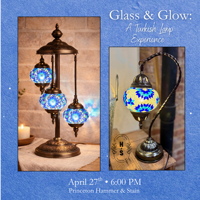 4/27/26 Glass & Glow: A Turkish Lamp Experience 6:00 PM