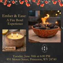 6/30/26 Ember & Ease: A Fire Bowl Experience 6:00 PM