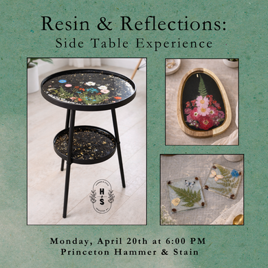 4/20/26 Resin & Reflections: Side Table Experience 6:00 PM
