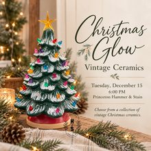 12/15/26 Christmas Glow: Vintage Ceramics 6:00 PM