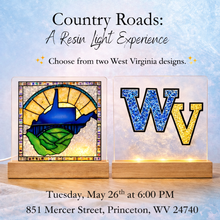 5/26/26 Country Roads: A Resin Light Experience 6:00 PM