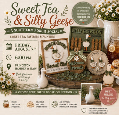 8/07/26 Sweet Tea & Silly Geese: A Southern Porch Social 6:00 PM