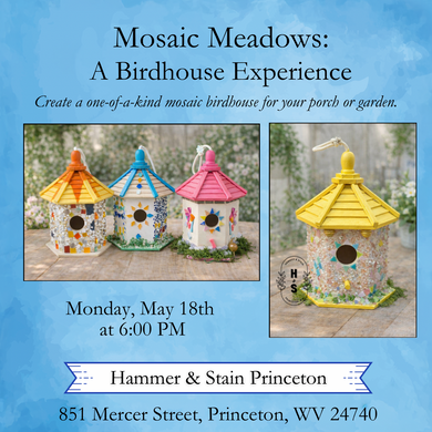 5/18/26 Mosaic Meadows: A Birdhouse Experience 6:00 PM