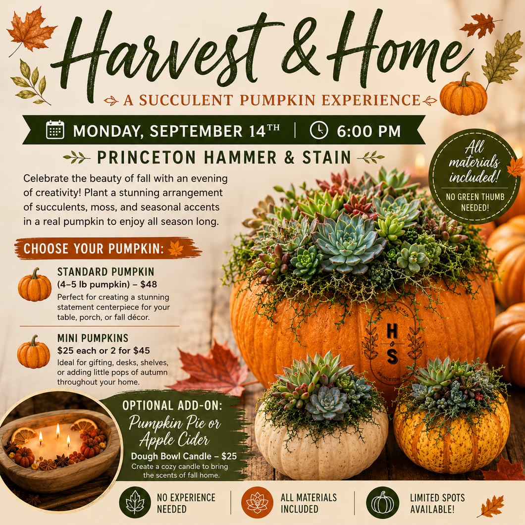 9/14/26 Harvest & Home: A Succulent Pumpkin Experience 6:00 PM