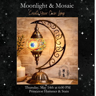 5/14/26 Moonlight & Mosaic: A Turkish Lamp Experience 6:00 PM