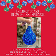 11/22/25 Holiday Glass Blowing Experience