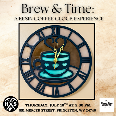 07/10/25 Brew & Time: A Resin Coffee Clock Experience 5:30 PM