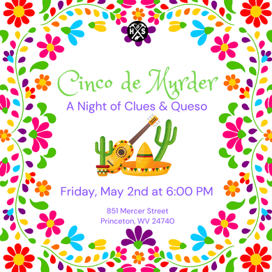 05/02/25 Cinco de Murder 6:00 PM