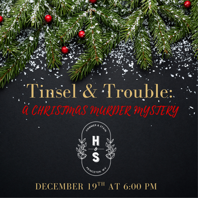 12/19/25 Tinsel & Trouble: A Christmas Murder Mystery 6:00 PM
