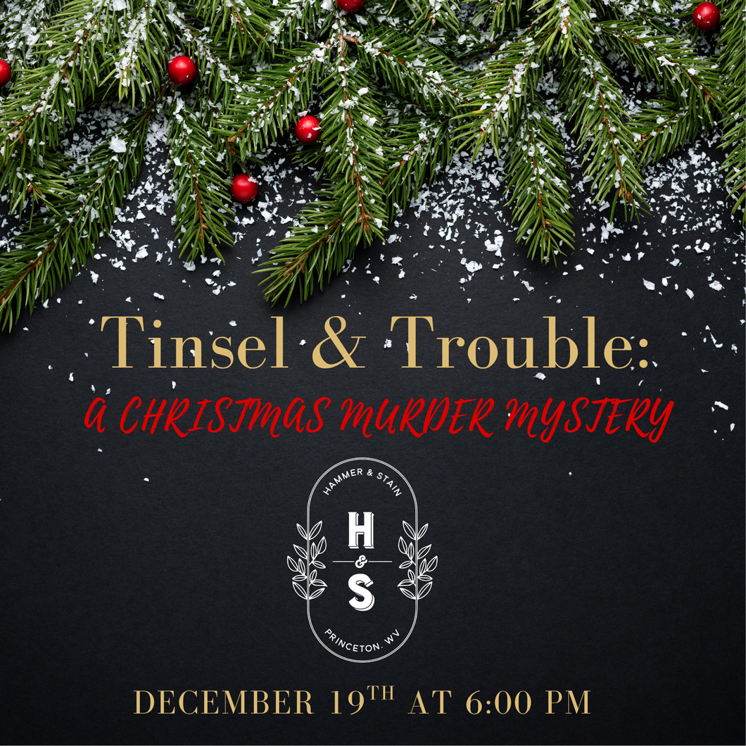 12/19/25 Tinsel & Trouble: A Christmas Murder Mystery 6:00 PM