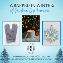 12/15/25 Wrapped in Winter: A Handmade Gift Experience 6:00 PM