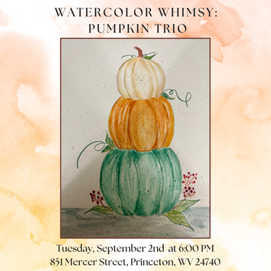 09/02/25 Watercolor Whimsy: Pumpkin Trio 6:00 PM