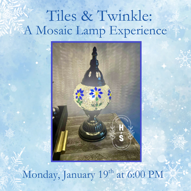 1/19/26 Tiles & Twinkle: A Mosaic Lamp Experience 6:00 PM