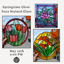 05/16/25 Springtime Glow: Faux Stained Glass 6:00 PM