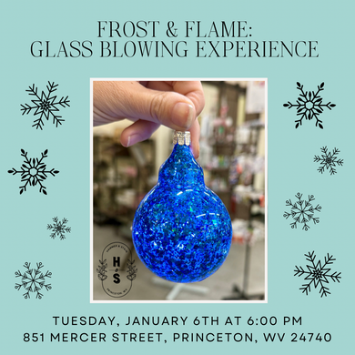 1/06/26 Frost & Flame: Glass Blowing Experience 6:00 PM