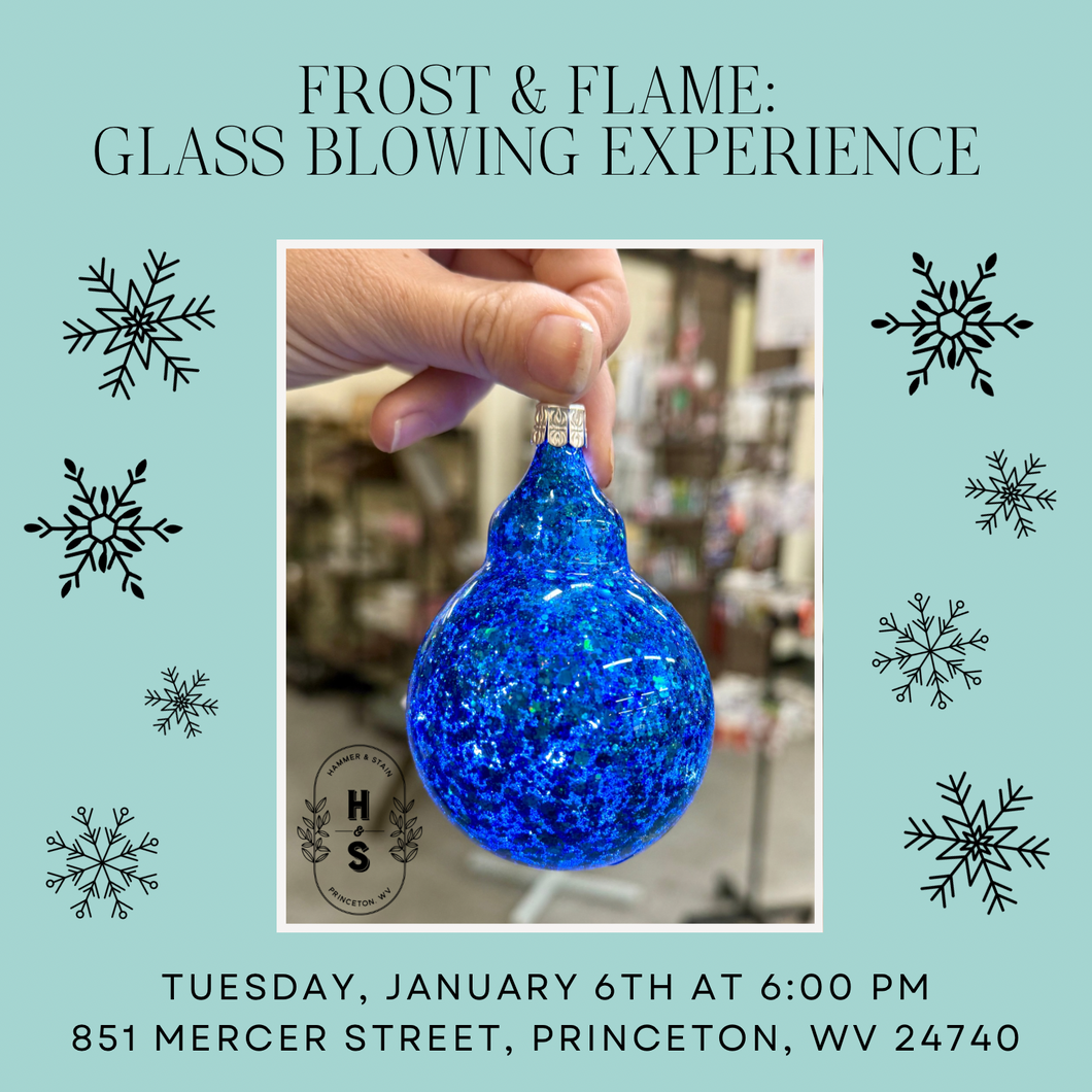 1/06/26 Frost & Flame: Glass Blowing Experience 6:00 PM