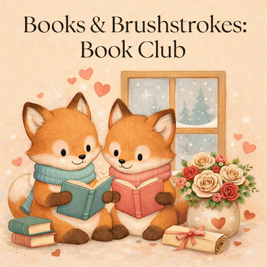 2/13/26 Books & Brushstrokes: February Book Club 6:00 PM