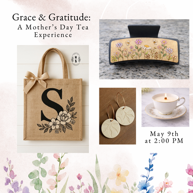 5/9/26 Grace & Gratitude: A Mother’s Day Tea Experience 2:00 PM
