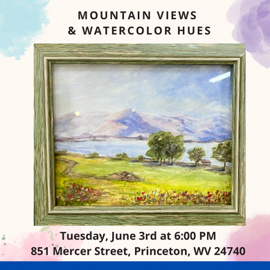 06/03/25 Mountain Views & Watercolor Hues 6:00 PM