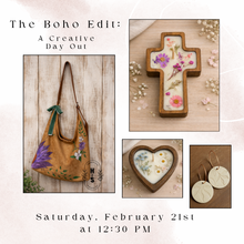 2/21/26 The Boho Edit: A Creative Day Out 12:30 PM